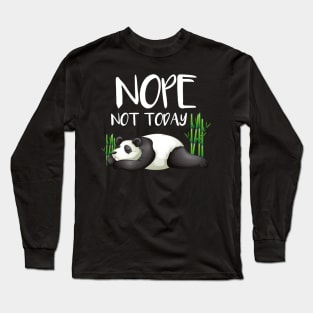 Cute & Funny Nope Not Today Lazy Panda SleepyCute & Funny Nope Not Today Lazy Panda SleepyAdorable Nope Not Today Lazy Panda Long Sleeve T-Shirt